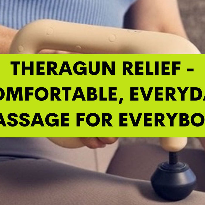 Theragun Relief - Comfortable, everyday massage for everybody