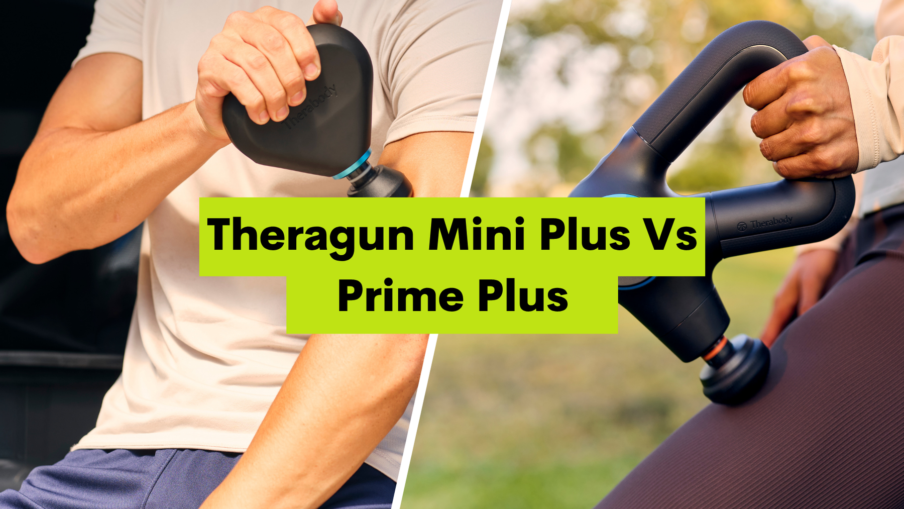 Theragun Mini Plus or Theragun Prime Plus