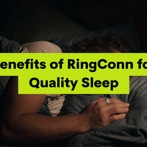 Benefits of RingConn for Quality Sleep