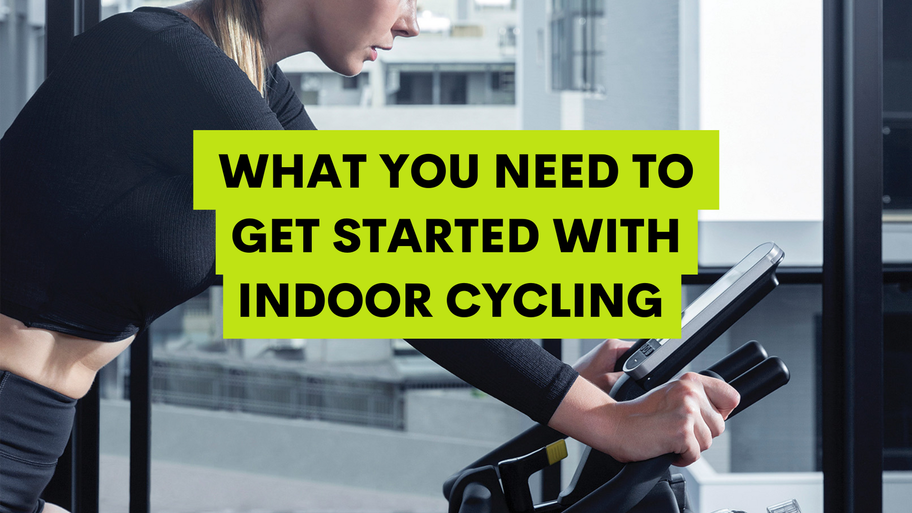 What you need to get started with indoor cycling