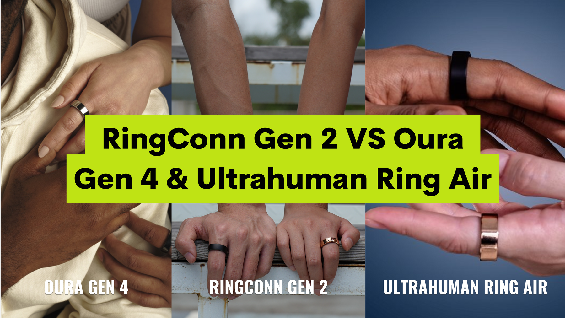 RingConn Gen 2 VS Oura Gen 4 & Ultrahuman Ring Air