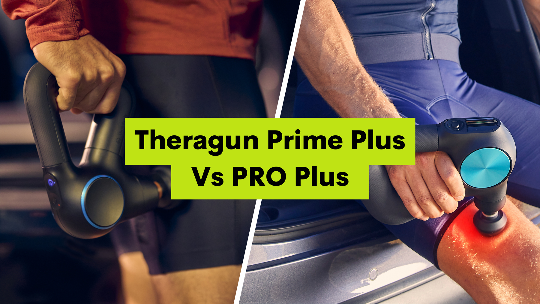 Theragun Prime Plus Vs PRO Plus