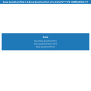 Graphic on the compatability of Comply™ Foam Ear Tips with Bose earbud models