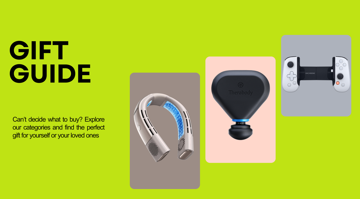 Can't decide what to buy? Explore our categories and find the perfect gift for yourself or your loved ones